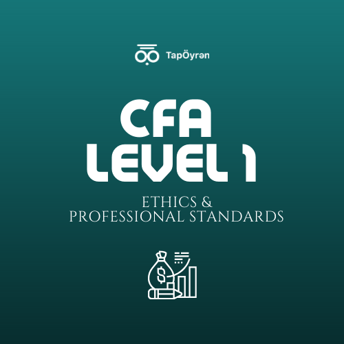 CFA Level 1 - Ethics and Professional Standards
